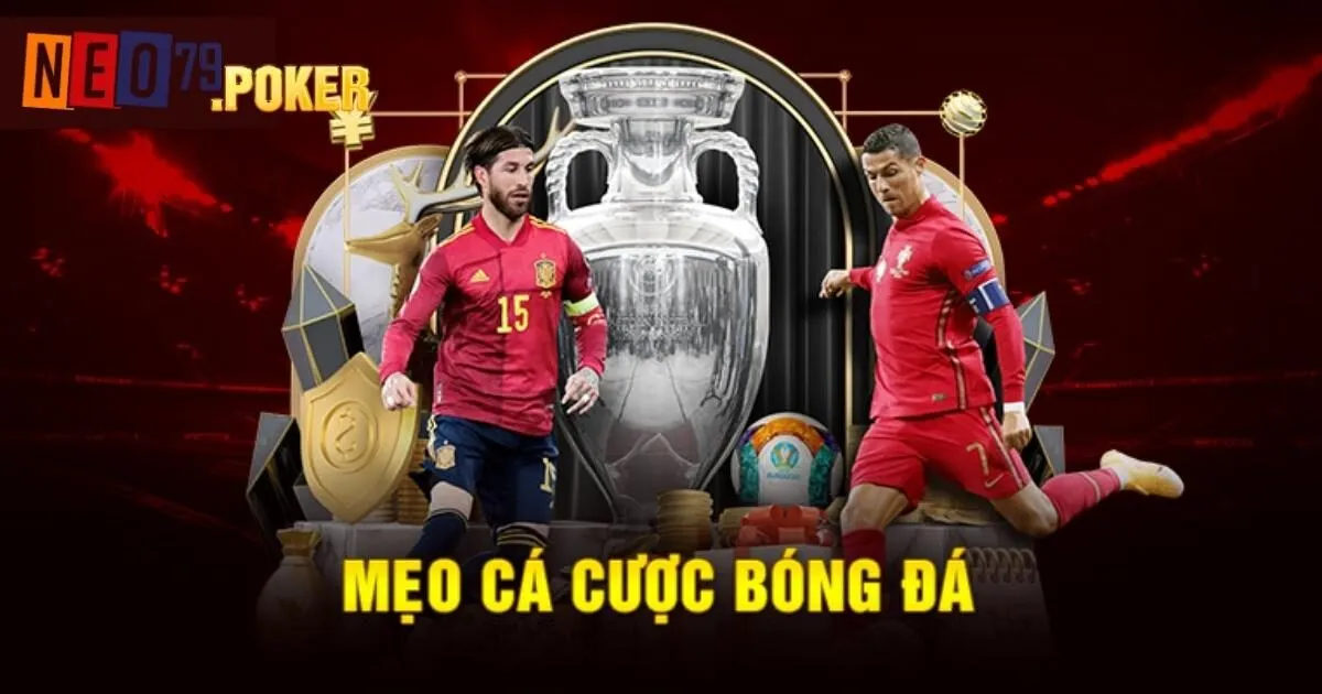 Các hình thức cá cược Bóng đá Neo79 nên thử 2025