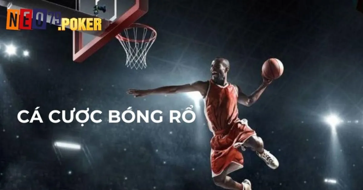 Cá Cược Bóng Rổ Neo79: Đa Dạng Kèo Cược, Thưởng Hấp Dẫn