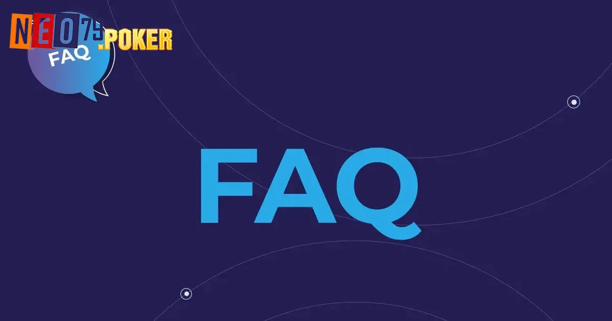 FAQs - Giải đáp những thắc mắc xoay quanh Neo79