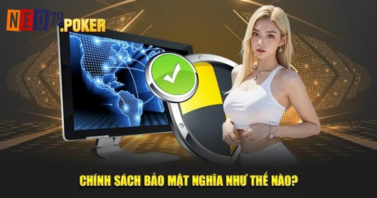 Chính sách bảo mật Neo79 và thông tin tổng quan